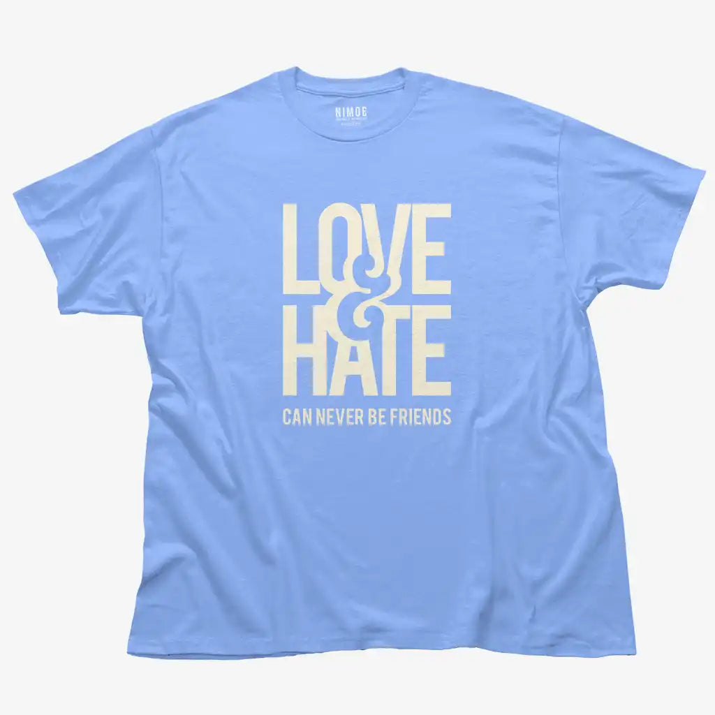 Love & hate unisex classic t-shirt in carolina blue color displaying monocolor typography design.